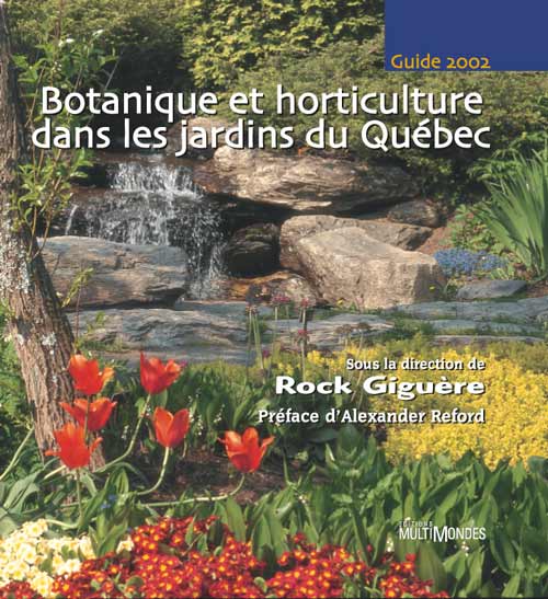 Botanique et horticulture dans les jardins du Québec, volume 1.